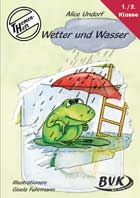 Text: Wetter und Wasser, von Alice Undorf Bild: Ein Frosch im Wetterglas mit Regenschirm